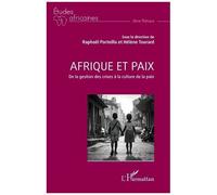 Raphaël Porteilla – Afrique et paix: De la gestion des crises à la culture de la paix – Broché