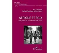 Afrique et paix De la gestion des crises à la culture de la paix - Raphaël Porteilla - L'harmattan - broché - Etude