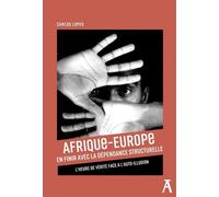 Afrique-Europe. En finir avec la dépendance structurelle - - Carlos Lopes - Atelier Ed De L' - broché - Essai