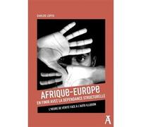 Le Piège de l'aide - Secours humanitaire et dépendance dans: Secours humanitaire et dépendance dans les relations Afrique-Europe