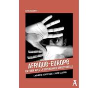 Le Piège de l'aide - Secours humanitaire et dépendance dans: Secours humanitaire et dépendance dans les relations Afrique-Europe