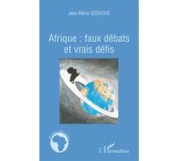 Afrique faux débats et vrais défis - Jean-Marie Nzekoue - L'harmattan - broché - Essai