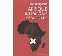 Afrique, introuvable démocratie