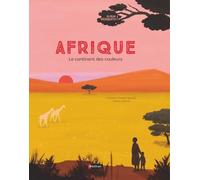 Soledad Romero Mariño – Afrique – Le continent des couleurs – Grand album documentaire Dès 7 ans