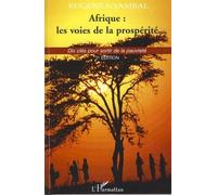 Afrique : Les Voies De La Prospérité - Dix Clés Pour Sortir De La Pauvreté
