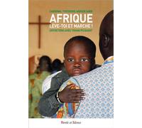 « Afrique, lève-toi et marche ! » Entretiens avec Yohan Picquart - Theodore Adrien Sarr - Parole Et Silence Eds - broché - Essai