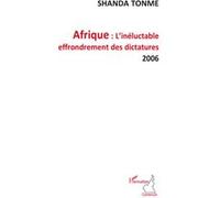 Afrique l'inéluctable effondrement des dictatures 2006 - Shanda Tonme - L'harmattan - broché - Essai
