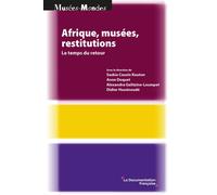 Afrique, musées, restitutions Le temps du retour - Saskia Cousin - Documentation Francaise - broché - Monographie