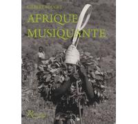 Afrique musiquante - Musiciennes et musiciens traditionnels d'Afrique noire au siècle dernier