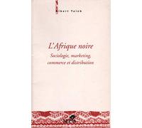 L'afrique Noire - Sociologie, Marketing, Commerce Et Distribution