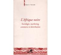 Afrique noire Sociologie, marketing, commerce de distribution - Albert Taieb - Sepia Eds - broché - Etude