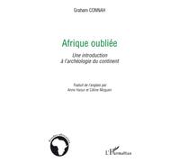 Afrique oubliée Une introduction à l'archéologie du continent - Graham Connah - L'harmattan - broché - Etude