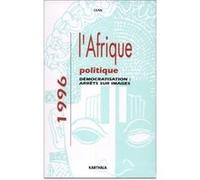 AFRIQUE POLITIQUE 1996. Démocratisation : arrêt sur image Collectif (Auteur)
