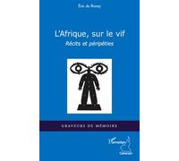 Eric De Rosny – Afrique, sur le vif – Récits et péripéties – L'Harmattan – Broché