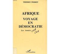 Afrique, Voyage En Démocratie - Les Années Cha Cha