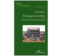 Pierre Vaudelin – Afriquéconomie – Entre défis urbains et émergence économique – Étude – Broché