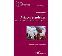 Afriques anarchistes – Introduction à l'histoire des anarchismes africains – L'Harmattan