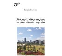 Afriques : Idées Reçues Sur Un Continent Composite