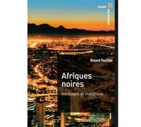 Afriques noires Dominique Borne (Collection dirigée par), Jacques Scheibling (Collection dirigée par), Roland Pourtier (Auteur)