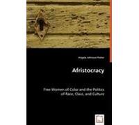 Afristocracy: Free Women Of Color And The Politics Of Race, Class, And Culture