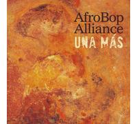 Afro Bop Alliance - Una Mas