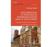 Charlemagne Segbedji – Afro-brésiliens, patrimonialisation sud du Bénin – XIXe–aujourd'hui – Broché