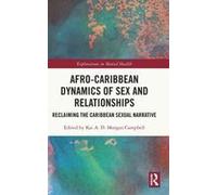 Afro-Caribbean Dynamics Of Sex And Relationships