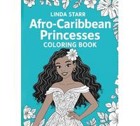 Afro-Caribbean Princesses Coloring Book: 25 Tropical Island Princess Scenes Celebrating Culture, Beauty & Creativity