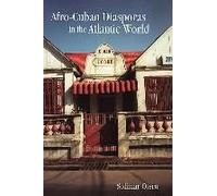 Afro-Cuban Diasporas In The Atlantic World