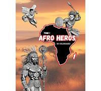 Afro héros: livre de coloriages de héros et guerriers africains