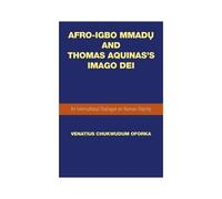 Afro-Igbo Mmad¿ And Thomas Aquinas's Imago Dei