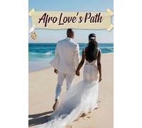 Afro Love’s Path: A Vibrant Journey to Celebrate Cultures, Create Cherished Memories, and Embrace Unique Traditions for Your Special Day