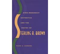 Afro-Modernist Aesthetics and the Poetry of Sterling A. Brown