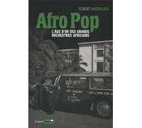 Afro pop - L'âge d'or des grands orchestres africains - Florent Mazzoleni - Castor Astral - broché - Essai