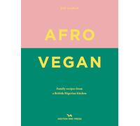Afro Vegan: Family Recipes from a British-Nigerian Kitchen