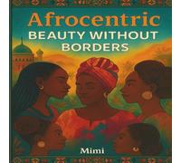 Afrocentric Beauty Without Borders: Adult Edition: A Colour & Complete the Scene Journey Across Cultures