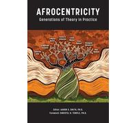 Afrocentricity: Generations of Theory in Practice