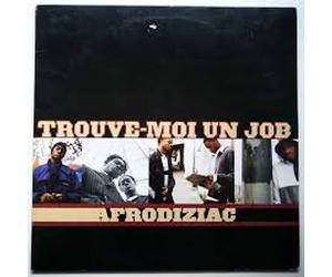 Afrodiziac - Trouve Moi Un Job