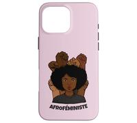 Afroféministe - Féminisme Idée Égalité Droits Femme Noire Coque pour iPhone 16 Pro Max