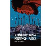 Afrofuturism Rising by Isiah Lavender III Isiah Lavender III (Auteur)