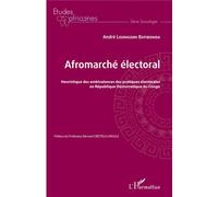 Afromarché électoral. Heuristique des ambivalences des pratiques électorales en République Démocratique du Congo - André Lisongomi Batibonda - L'harmattan - broché - Essai