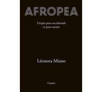 Afropea Utopie post-occidentale et post-raciste - Léonora Miano - Grasset - broché - Essai
