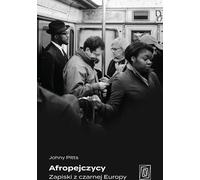 Afropejczycy Zapiski z czarnym Europy - Johny Pitts (Buch auf Polnisch)