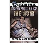 After 25 Years Of Smoking Crack, How You Like Me Now