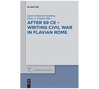 After 69 Ce - Writing Civil War In Flavian Rome