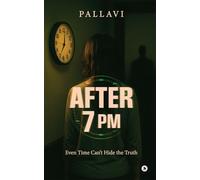 After 7 PM: Even Time Can't Hide the Truth