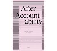 After Accountability: A Critical Genealogy of a Concept