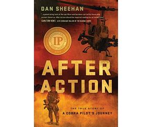 After Action: The True Story of a Cobra Pilot's Journey