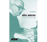 After Adorno: Rethinking Music Sociology