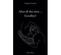 After All This Time. Goodbye!